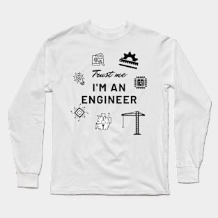 Trust me, I'm an Engineer Long Sleeve T-Shirt